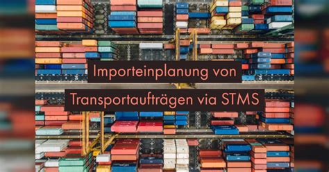 Importeinplanung von Transportaufträgen via STMS.